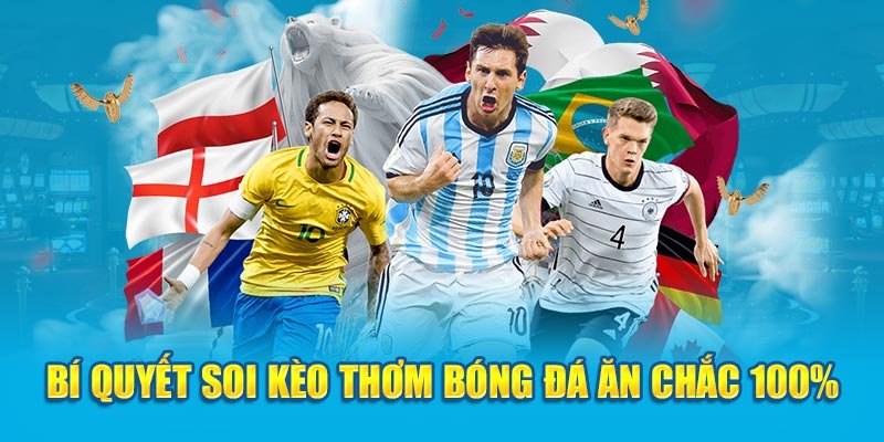 Bí quyết soi kèo trong bóng đá luôn thắng