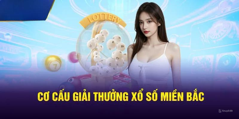 Cơ cấu giải thưởng xổ số miền Bắc