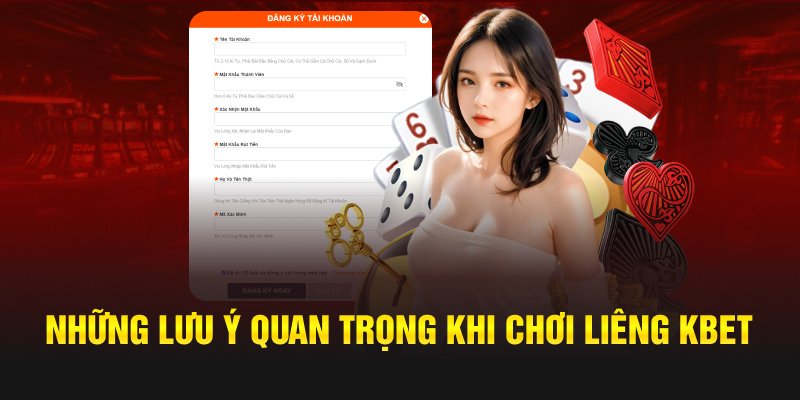 Những lưu ý quan trọng khi chơi Liêng Kbet